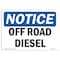 Signmission Safety Sign, OSHA Notice, 7" Height, 10" Width, Off Road Diesel Sign, Landscape OS-NS-D-710-L-16933 - alternate 1